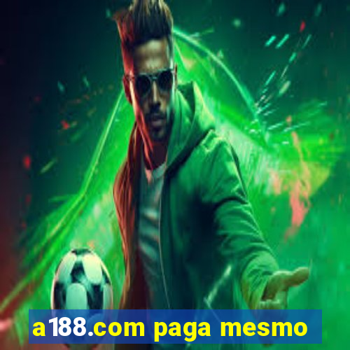 a188.com paga mesmo